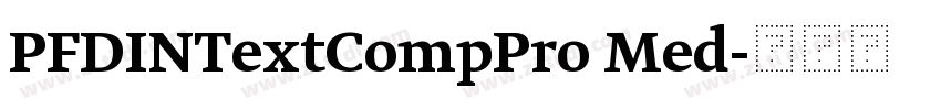 PFDINTextCompPro Med字体转换